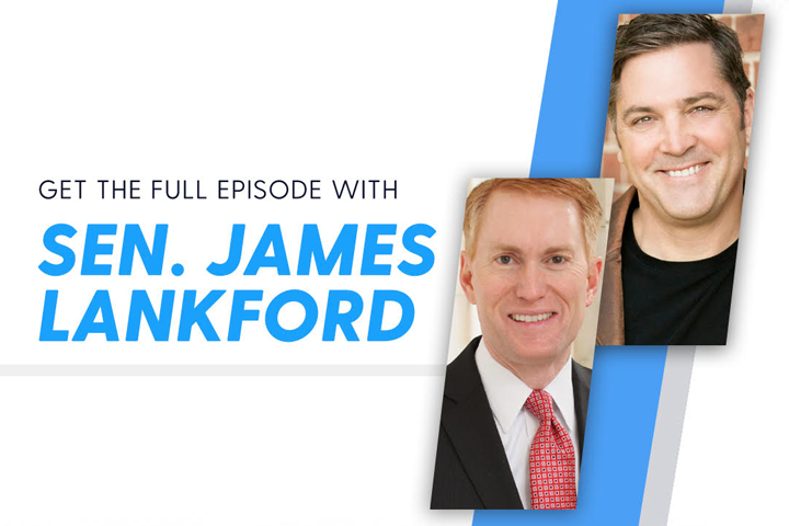 In the New Podcast, ‘On the Edge with Ken Harrison’ Senator James Lankford Sees Godly Men as Key to Solving America’s Most Pressing Problems